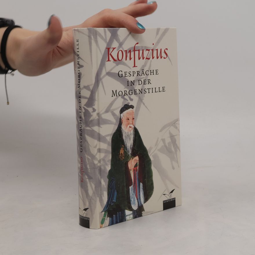 Konfuzius Konfuzius. Gespräche in der Morgenstille