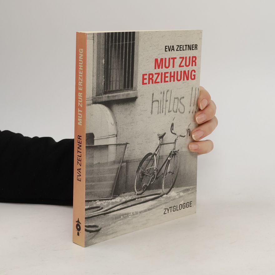 Eva Zeltner Mut zur Erziehung