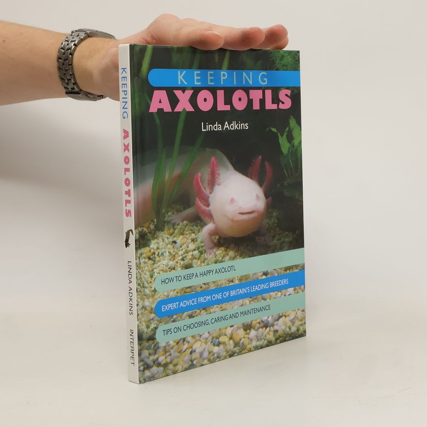 Linda Adkins Keeping Axolotls