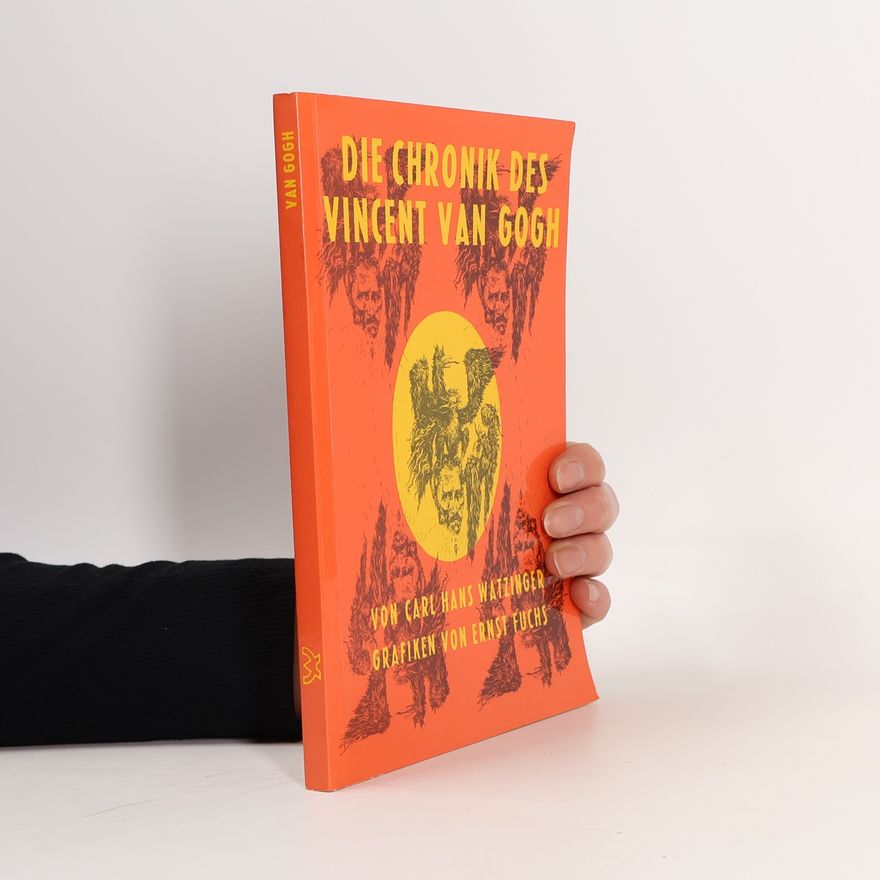 Carl Hans Watzinger Die Chronik des Vincent van Gogh