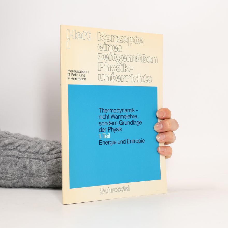 Gottfried Falk Konzepte eines zeitgemäßen Physikunterrichts 1. Energie und Entropie