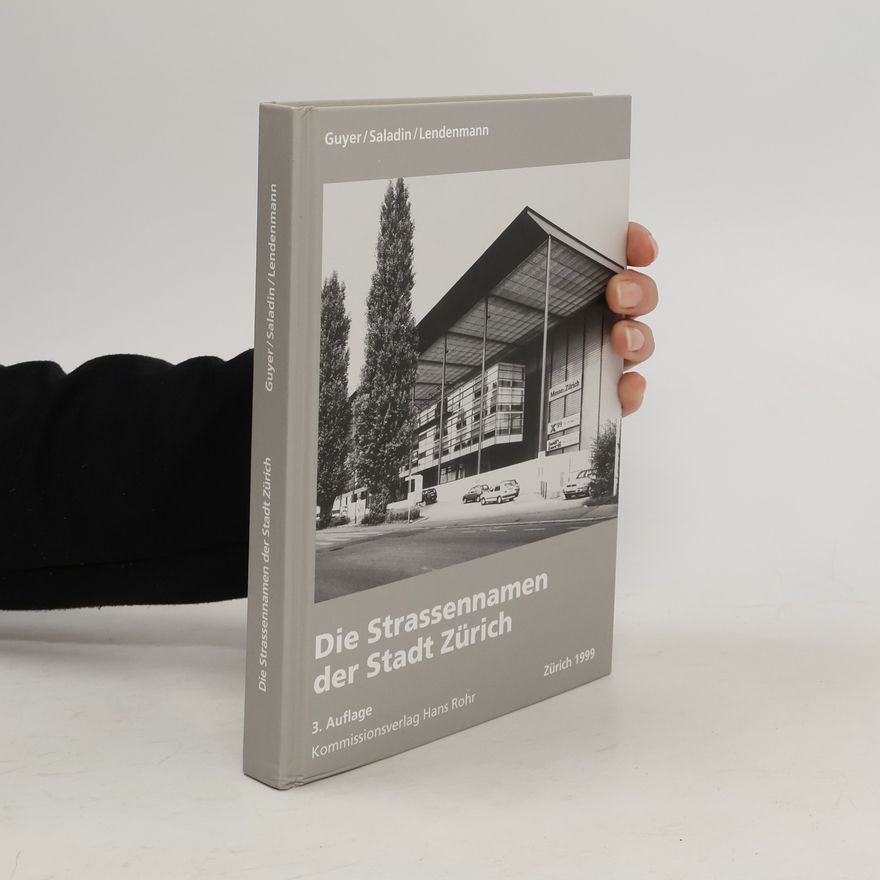 Paul Guyer Die Strassennamen der Stadt Zürich