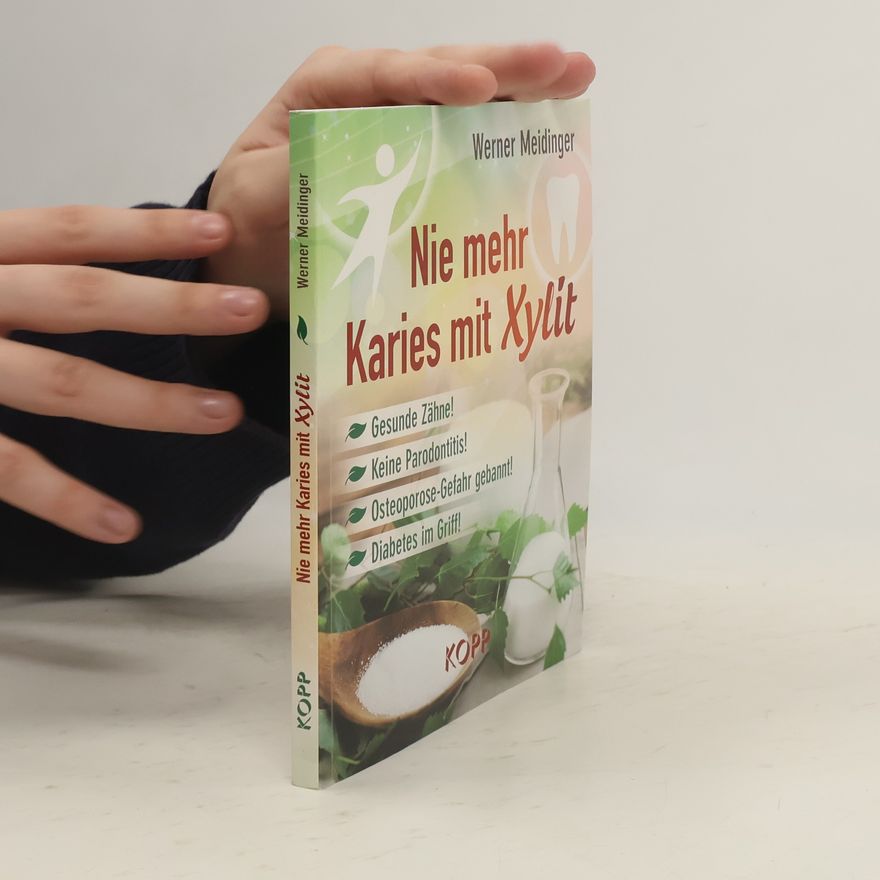 Werner Meidinger Nie mehr Karies mit Xylit