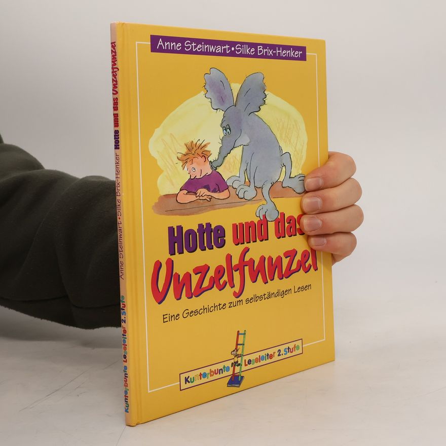 Anne Steinwart Hotte und das Unzelfunzel