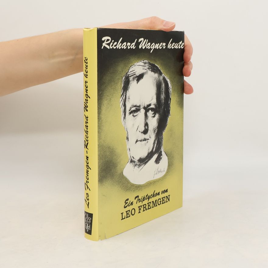 Leo Fremgen Richard Wagner heute