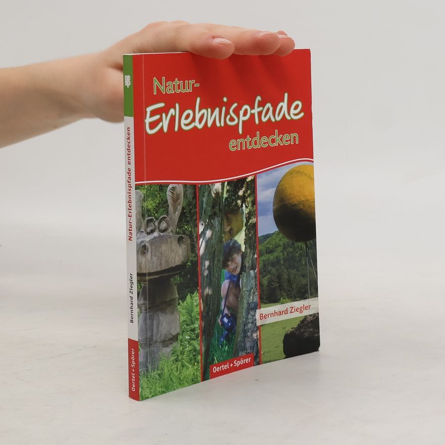 Bernard Ziegler Naturerlebnispfade entdecken