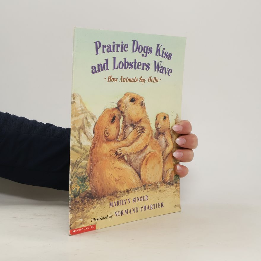 Marilyn Singer Prairie dogs kiss and lobsters wave