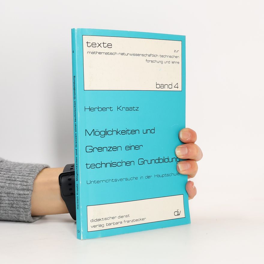 Herbert Kraatz Möglichkeiten und Grenzen einer technischen Grundbildung