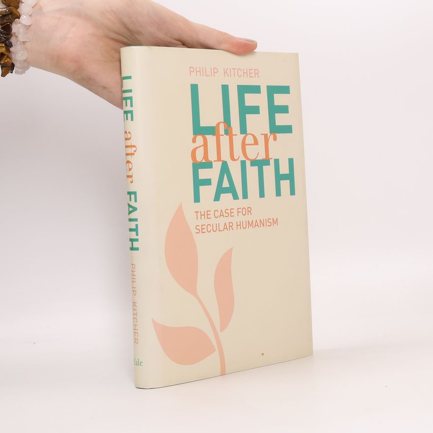 Philip Kitcher Life After Faith