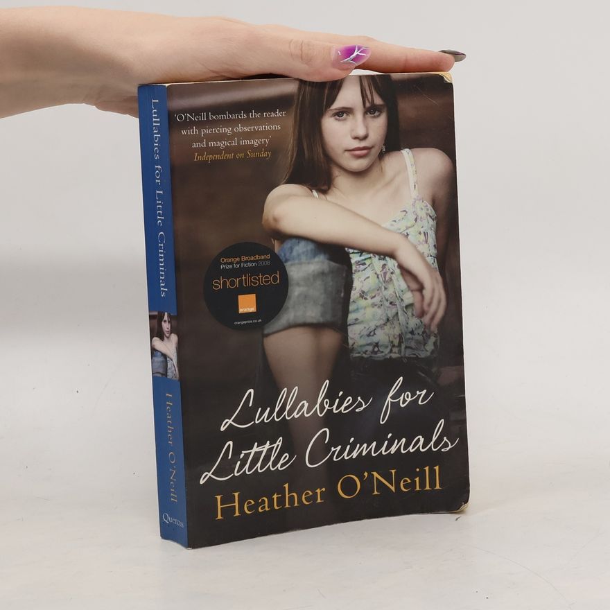 Heather O'Neill Lullabies for Little Criminals