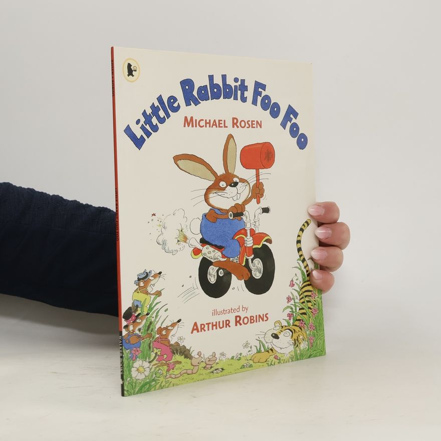 Michael Rosen Little Rabbit Foo Foo
