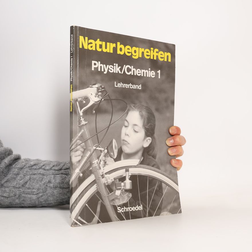 Autorenkollektiv Natur begreifen - Physik, Chemie