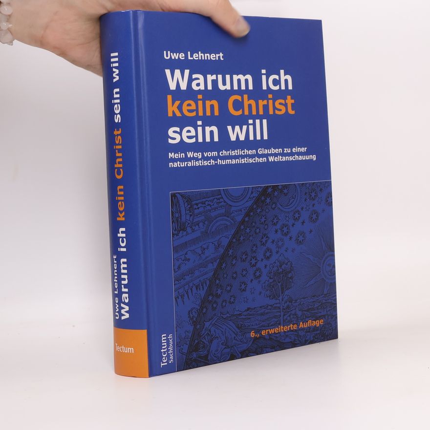 Uwe Lehnert Warum ich kein Christ sein will