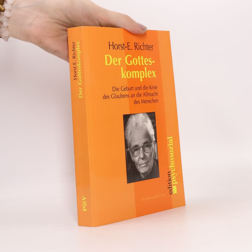 Horst-Eberhard Richter Der Gotteskomplex