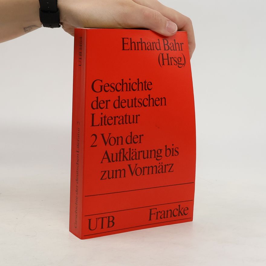 Ehrhard Bahr Geschichte der deutschen Literatur 2: Von der Aufklärung bis zum Vormärz