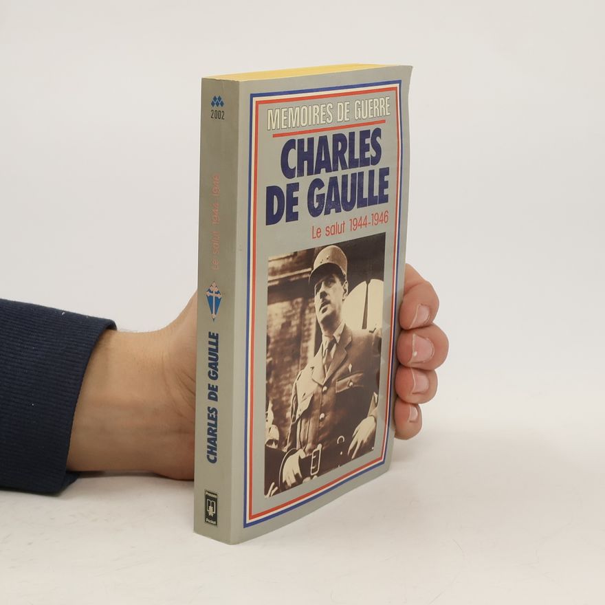 Charles de Gaulle Mémoires d'espoir. Le salut 1944-1946