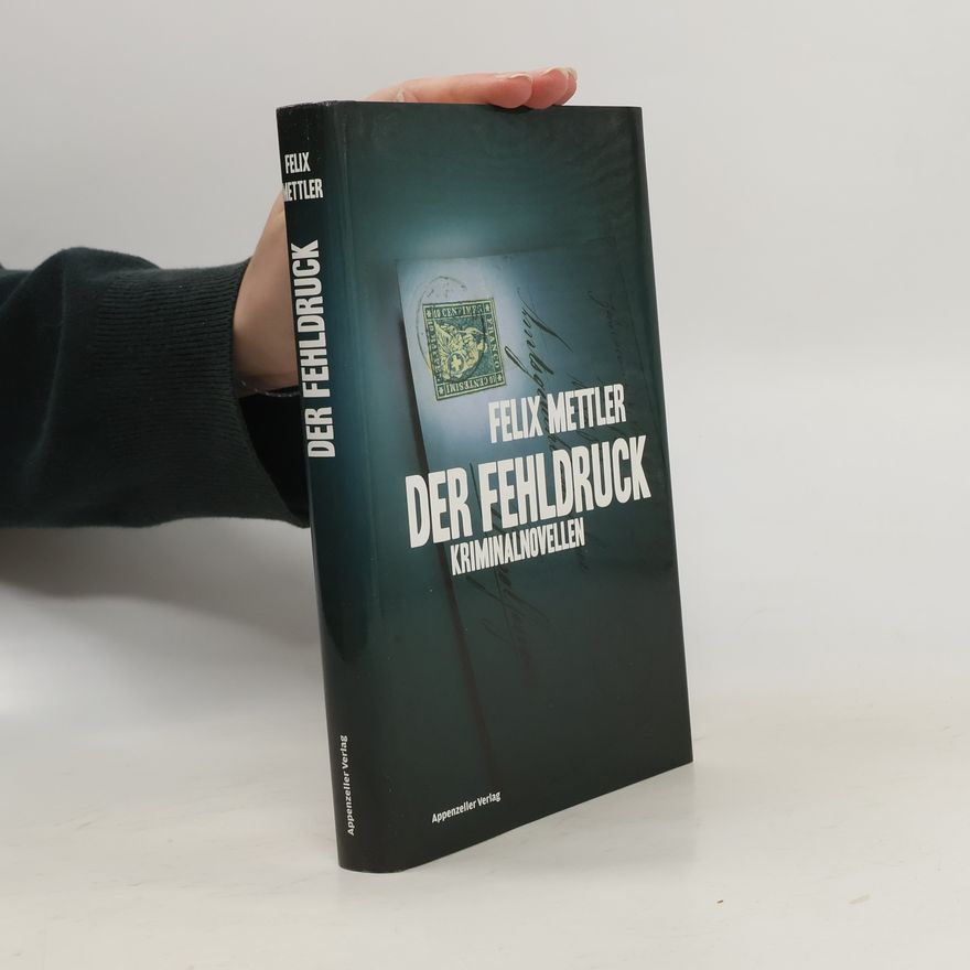 Felix Mettler Der Fehldruck
