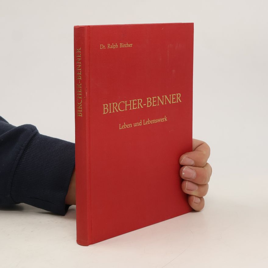 Ralph Bircher Bircher-Benner: Leben und Lebenswerk