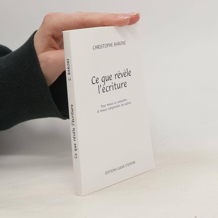 Christophe Baroni Ce que révèle l'écriture
