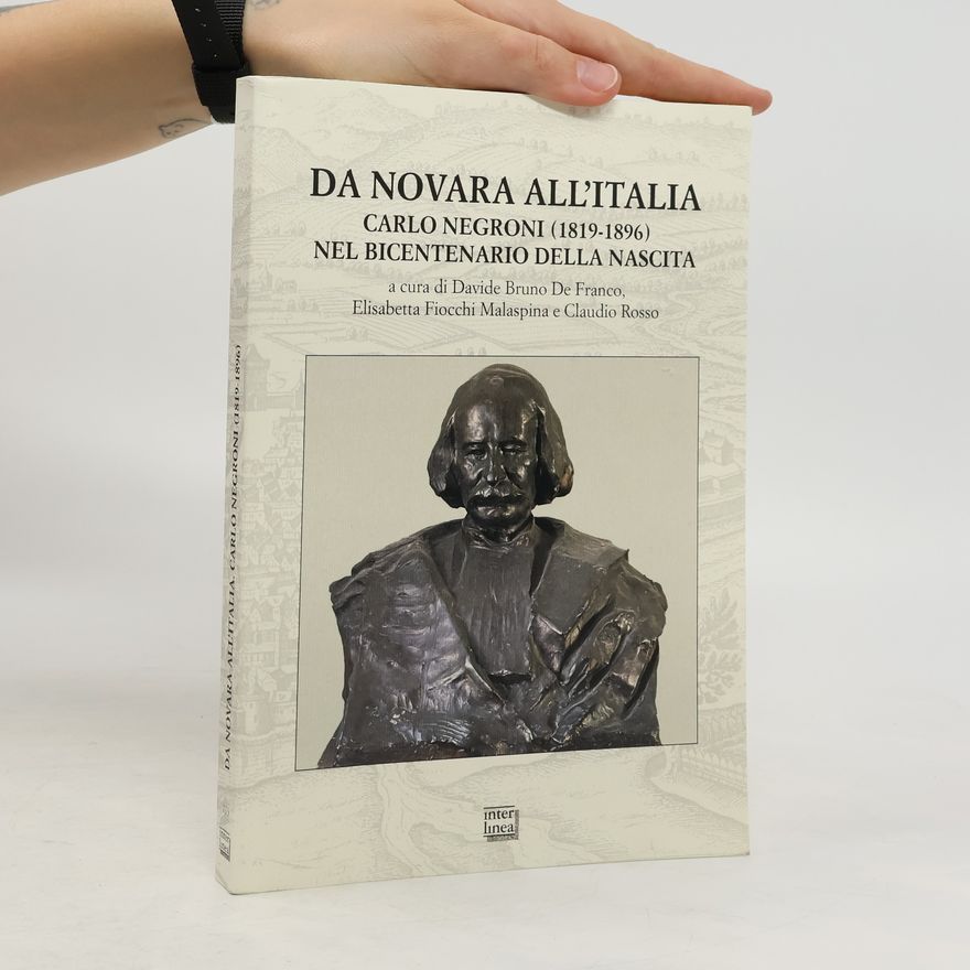 Davide Bruno De Franco Da Novara all'Italia. Carlo Negroni (1819-1896) nel bicentenario della nascita