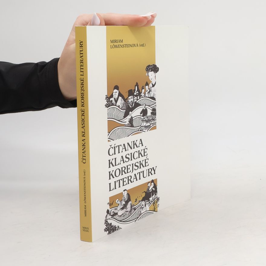 Miriam Löwensteinová Čítanka klasické korejské literatury