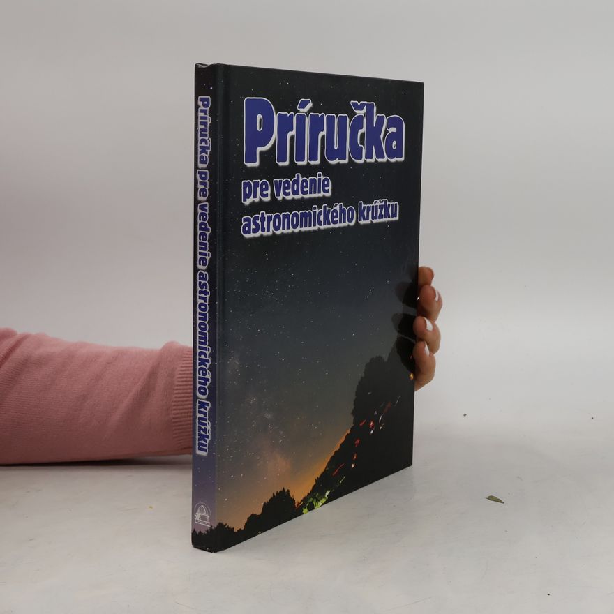Autorenkollektiv Príručka pre vedenie astronomického krúžku