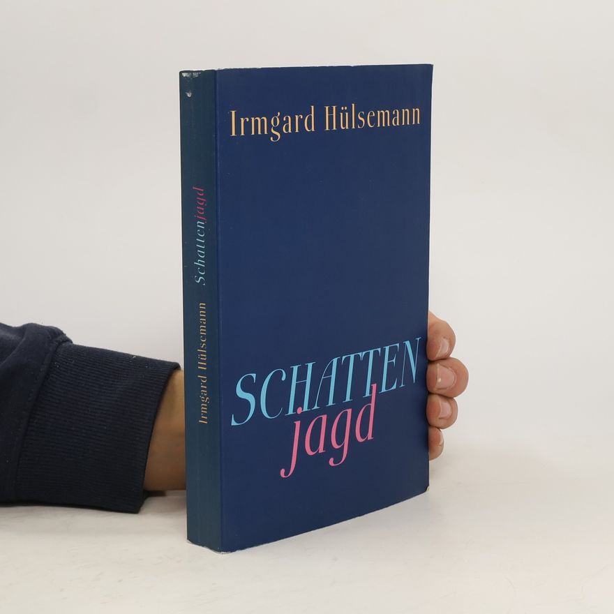 Irmgard Hülsemann Schattenjagd