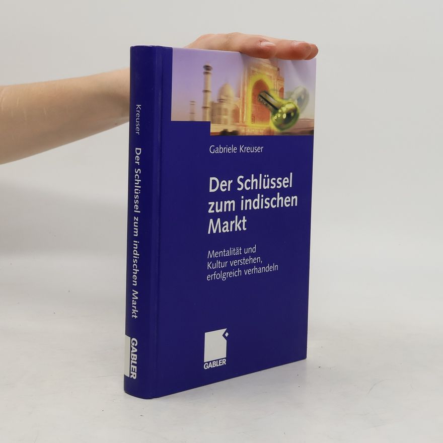 Gabriele Kreuser Der Schlüssel zum Indischen Markt