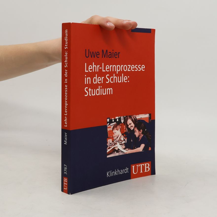 Uwe Maier Lehr-Lernprozesse in der Schule: Studium
