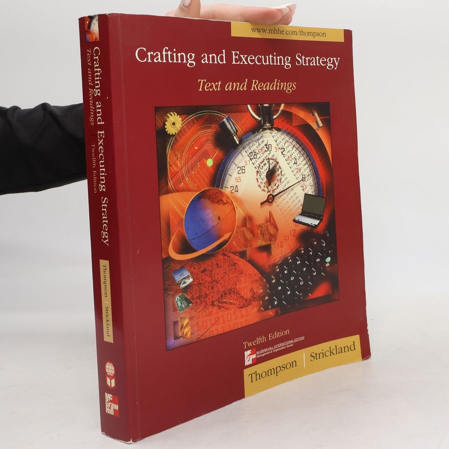 Arthur A. Thompson Jr. Management & Organization Series: Crafting and Executing Strategy