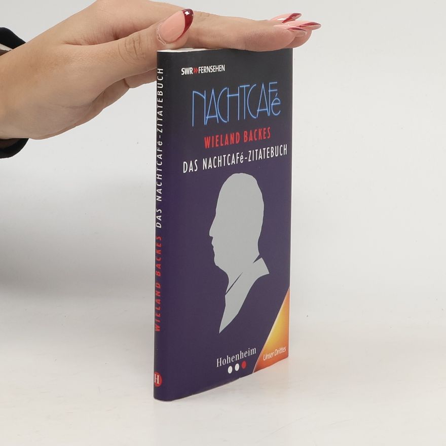 Wieland Backes Das Nachtcafé-Zitatebuch