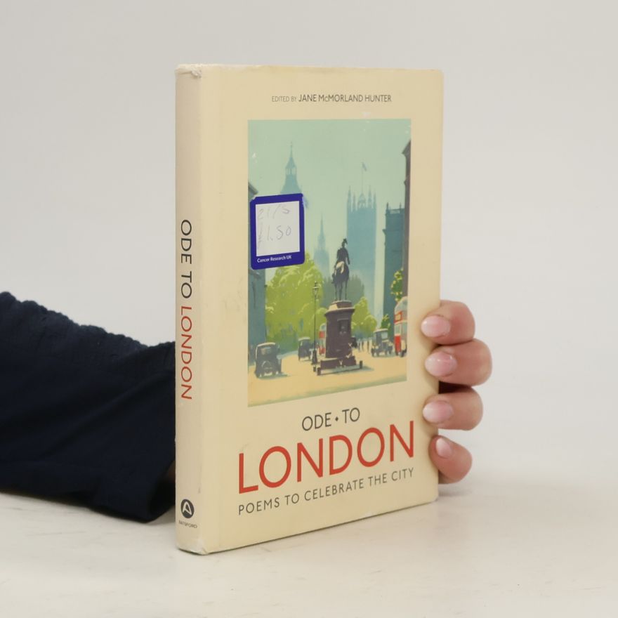 Jane McMorland Hunter Ode to London. Poems to Celebrate the City