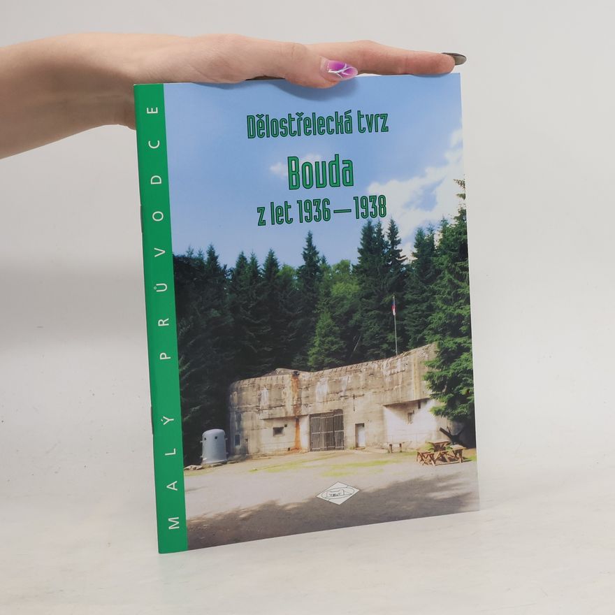 Autorenkollektiv Dělostřelecká tvrz Bouda z let 1936-1938