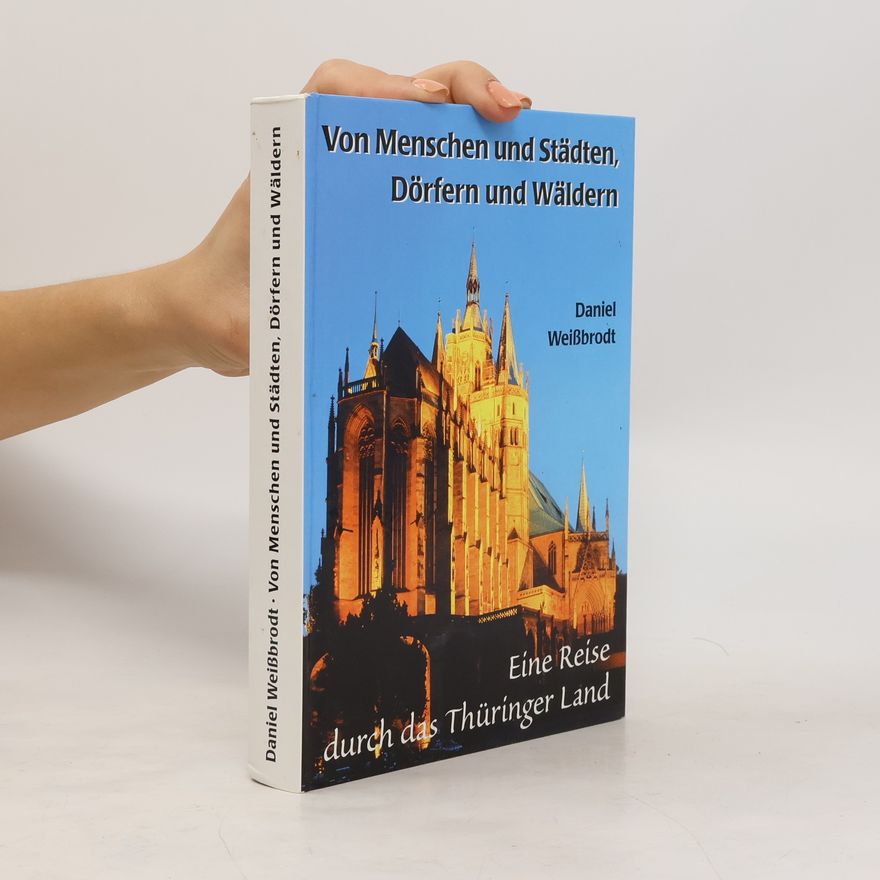 Daniel Weißbrodt Von Menschen und Städten, Dörfern und Wäldern