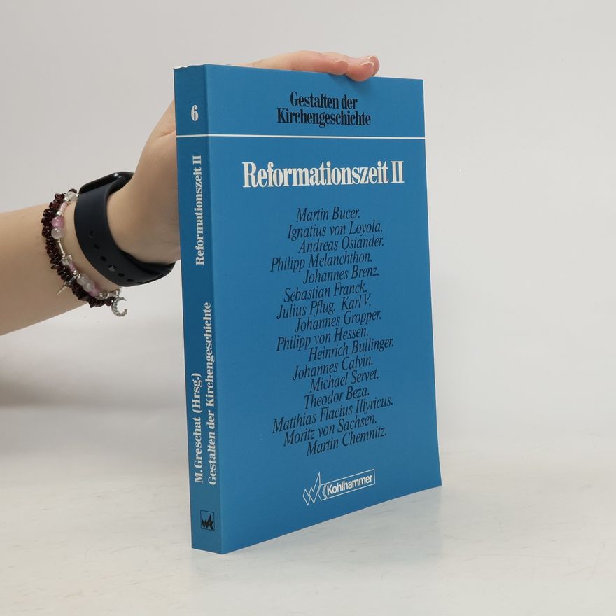 M. Gresehat Gestalten der Kirchengeschichte. Reformationszeit II