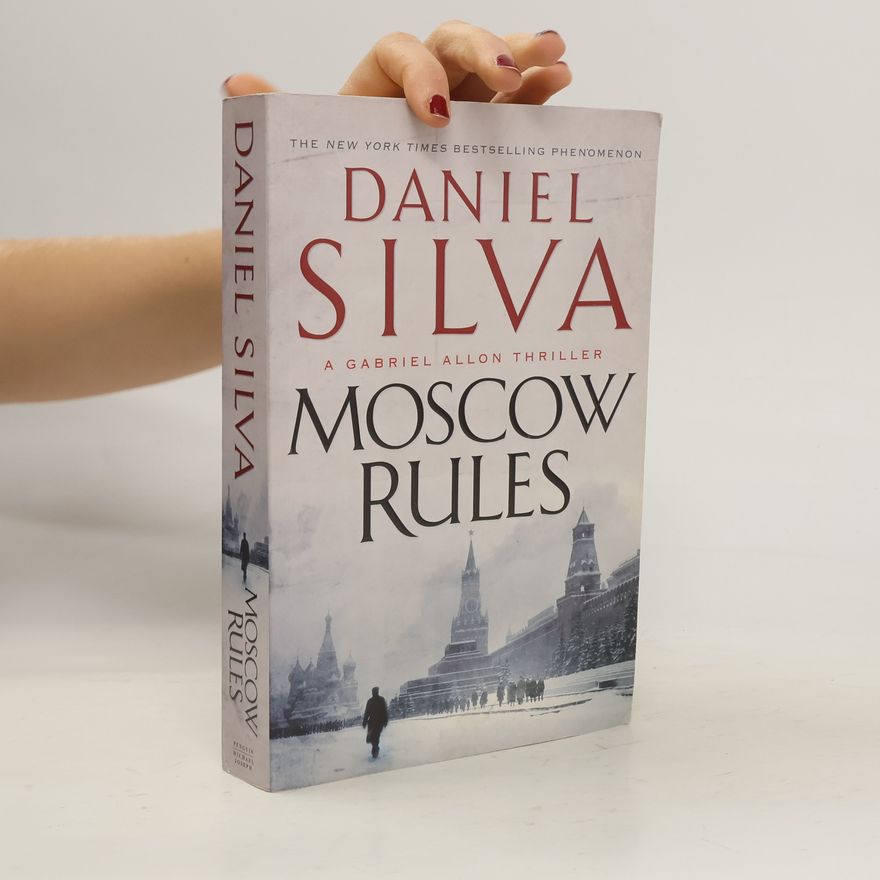 Daniel Silva A Gabriel Allon Thriller: Moscow Rules