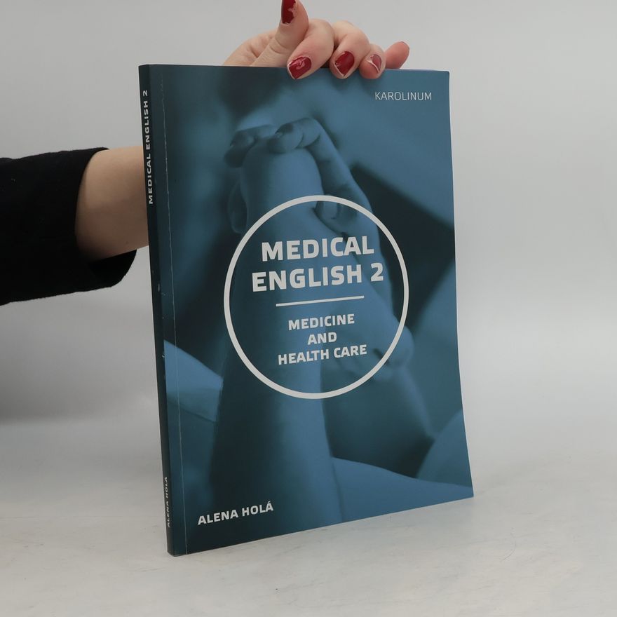Alena Holá Medical English 2: Medicine and health care