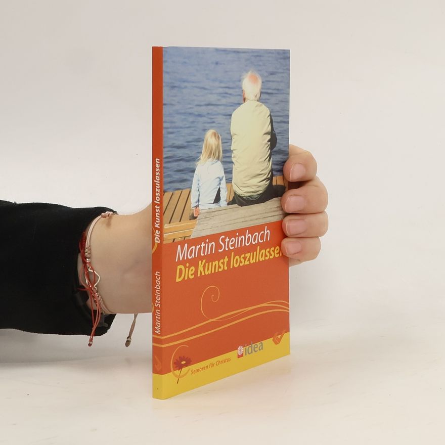 Martin Steinbach Die Kunst loszulassen