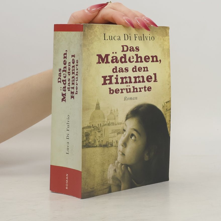 Luca Di Fulvio Das Mädchen, das den Himmel berührte