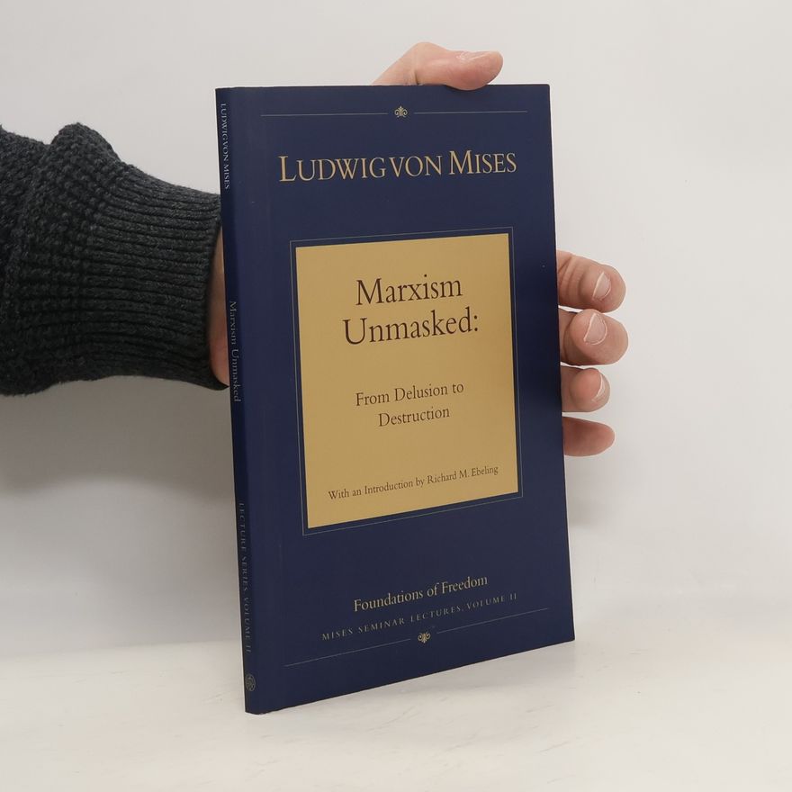 Ludwig von Mises Marxism Unmasked