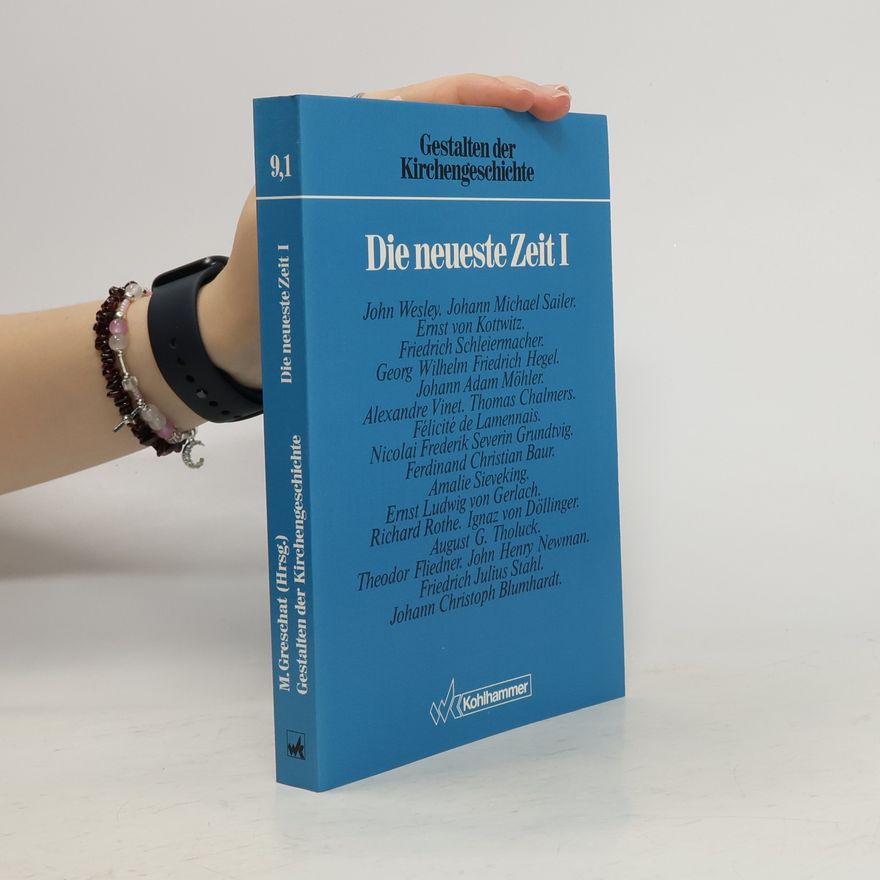 Martin Greschat Gestalten der Kirchengeschichte: Die Neueste Zeit I.