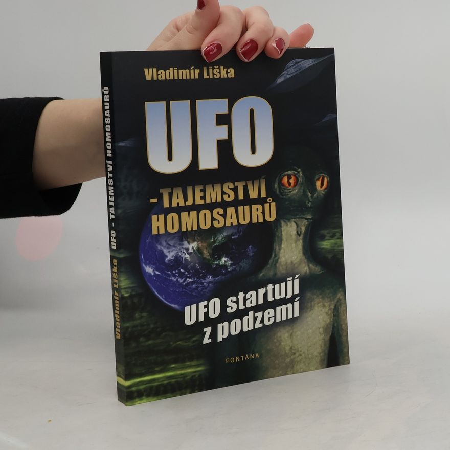 Vladimír Liška UFO - Tajemství homosaurů
