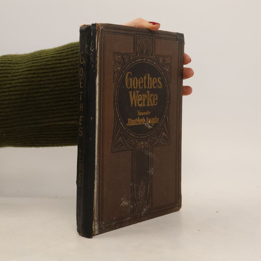 Johann Wolfgang von Goethe Goethes Werke. Erster Band
