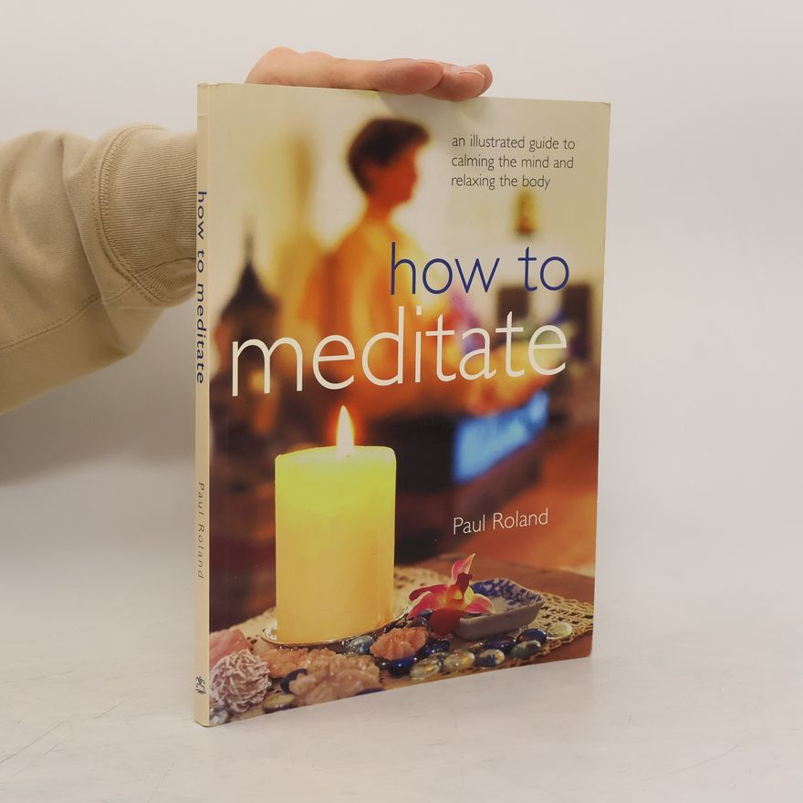 Paul Roland How to Meditate