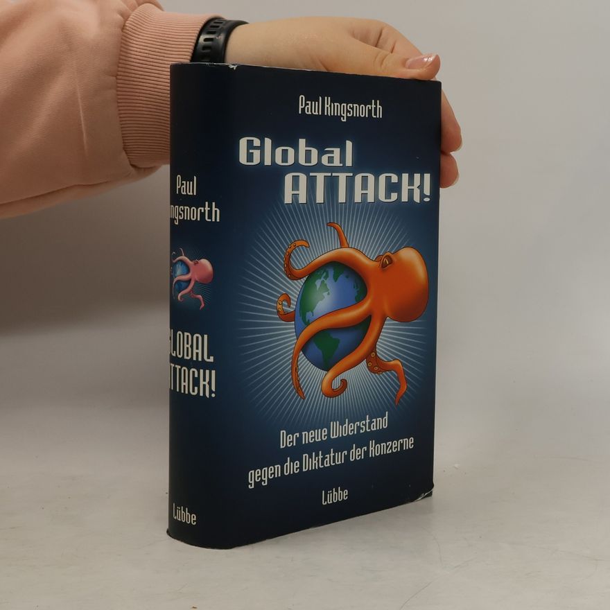 Paul Kingsnorth Global Attack!