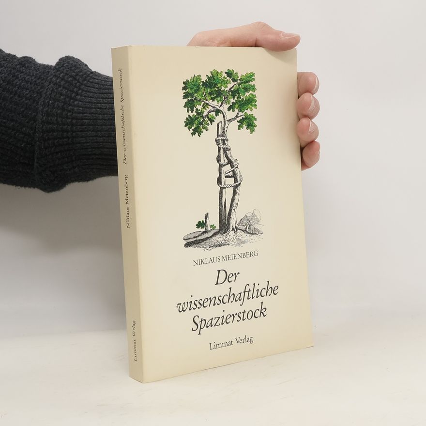 Niklaus Meienberg Der wissenschaftliche Spazierstock