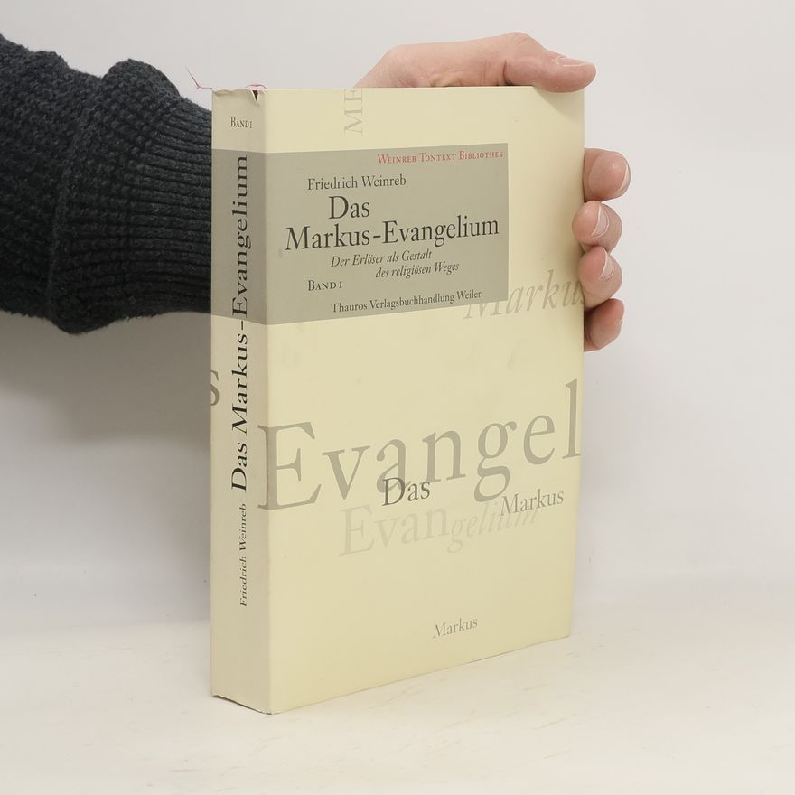 Friedrich Weinreb Das Markus-Evangelium