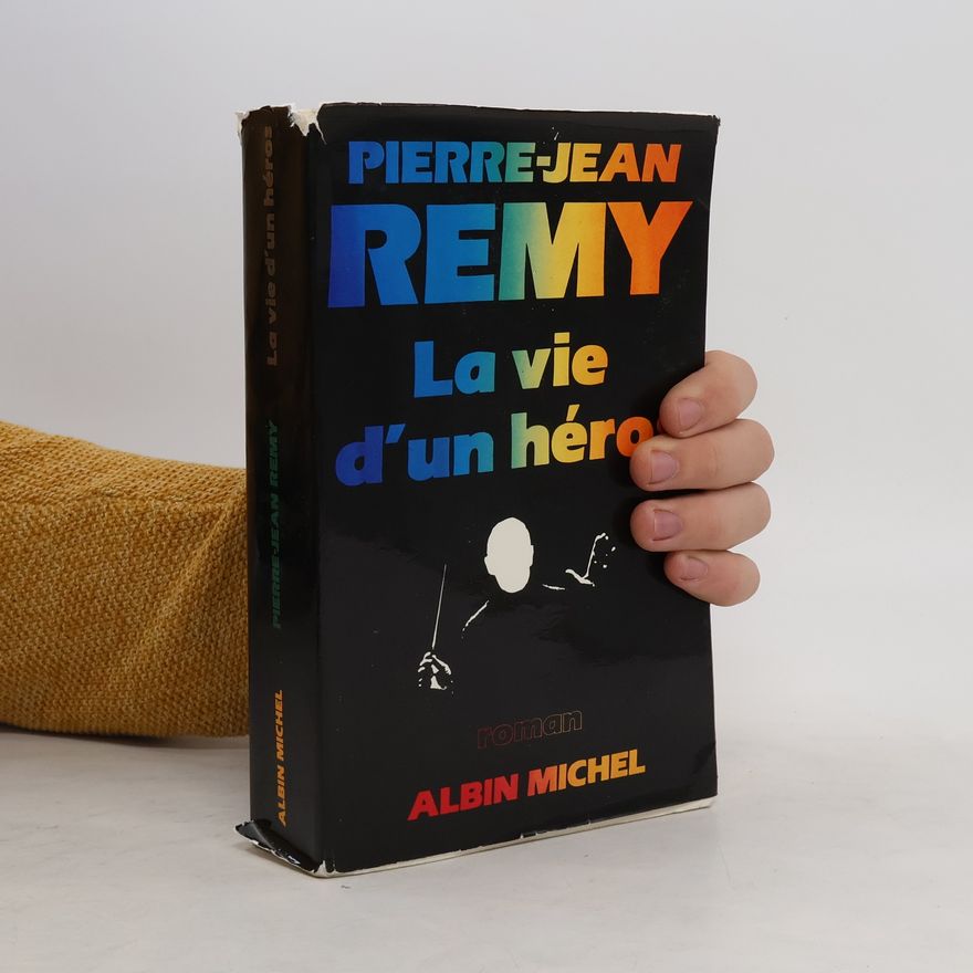 Pierre-Jean Rémy La Vie d'un héros
