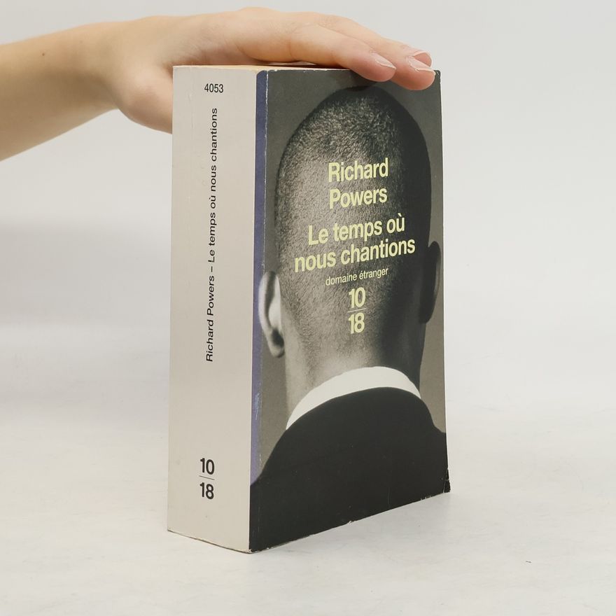 Richard Powers Le temps où nous chantions