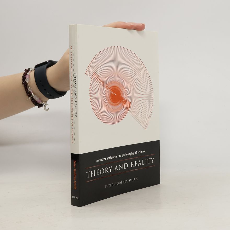 Peter Godfrey-Smith Theory and Reality